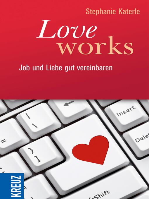 Title details for Love works by Stephanie Katerle - Wait list